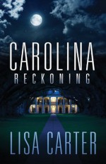 Carolina Reckoning - Lisa Carter