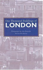 One Thousand Buildings of London - Gill Davis, Gill Davies, John Reynolds