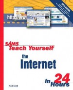 Sams Teach Yourself the Internet in 24 Hours - Ned Snell