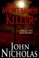 The Mysterious Killer - John Nicholas