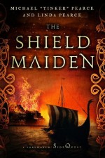 The Shield-Maiden: A Foreworld SideQuest - Michael Tinker Pearce, Linda Pearce