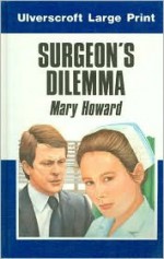 Surgeon's Dilemma - Mary Howard