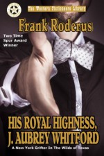 His Royal Highness, J. Aubrey Whitford - Frank Roderus