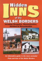 The Hidden Inns of the Welsh Borders - Barbara Vesey