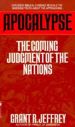 Apocalypse: The Coming Judgement of the Nations - Grant R. Jeffrey