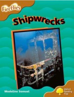 Oxford Reading Tree: Stage 8: Fireflies: Shipwrecks - Madeline Samuel, Thelma Page, Liz Miles, Gill Howell, Mary Mackill, Lucy Tritton