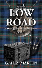 The Low Road - Gail Z. Martin