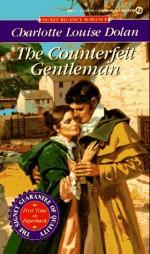 The Counterfeit Gentleman (Signet Regency Romance) - Charlotte Louise Dolan