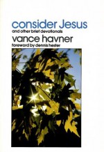 Consider Jesus and Other Brief Devotionals - Vance Havner