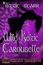 Wild Keltic Carouselle - Lizzie Starr