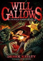 Will Gallows and the Rock Demon's Blood - Derek Keilty, Jonny Duddle