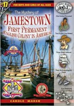 The Mystery at Jamestown: First Permanent English Colony in America! - Carole Marsh