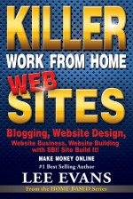 Killer Work from Home Websites - Lee Evans