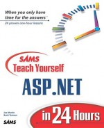 Sams Teach Yourself ASP.NET in 24 Hours - Joe Martin