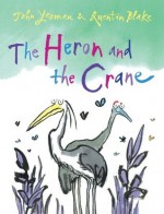 The Heron and the Crane - John Yeoman, Quentin Blake