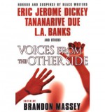 Voices From The Other Side: Dark Dreams II - Brandon Massey, Eric Jerome Dickey, Chistopher Chambers, B. Gordon Doyle, Tananarive Due, Brian Egeston, Rickey Windell George, L.R. Giles, Lawana Holland-Moore, Terence Taylor, Linda Addison, L.A. Banks, Chesya Burke, Maurice Broaddus, Anthony Beal, Michael Boatman, Pat