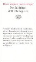 Nel labirinto dell'intelligenza - Hans Magnus Enzensberger, Emilio Picco