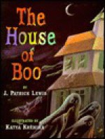 The House of Boo - J. Patrick Lewis, Katya Krenina