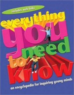 Everything You Need to Know: An encyclopedia for inquiring young minds - Kingfisher, Kingfisher