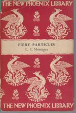 Fiery Particles - C.E. Montague