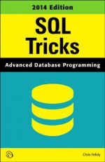 SQL Tricks (2014 Edition) - Chris Fehily