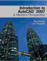 Introduction to AutoCAD 2007: A Modern Perspective [With CDROM] - Paul Richard, Jim Fitzgerald