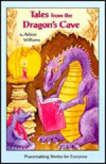 Tales from the Dragon's Cave...Peacemaking Stories for Everyone - Arlene Williams