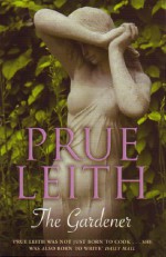 The Gardener - Prue Leith