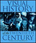 The Visual History of the Twentieth Century - Terry Burrows, Edward Heath