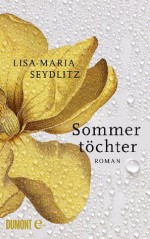 Sommertöchter: Roman (German Edition) - Lisa-Maria Seydlitz