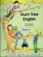 Gum Tree English: Year 5 - Paul Nightingale, Gail Nightingale, Therese Burgess, Jan Wade