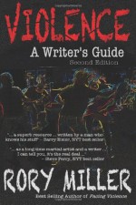 Violence: A Writer's Guide - Rory Miller