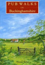 Pub Walks in Buckinghamshire - Trevor Yorke