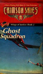 Wings Of Fortune Trilogy, Book 2: Ghost Squadron - Jason M. Hardy