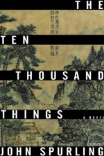 The Ten Thousand Things - John Spurling