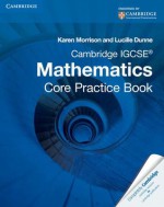 Cambridge Igcse Core Mathematics Practice Book - Karen Morrison, Lucille Dunne