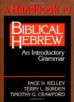 A Handbook to Biblical Hebrew: An Introductory Grammar - Timothy G. Crawford