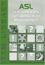 Application Services Library (ASL): A Framework for Application Management - Van Haren Publishing