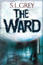 The Ward - S.L. Grey