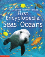 The Usborne Internet-Linked First Encyclopedia of Seas and Oceans - Ben Denne, David Hancock