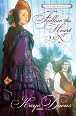 Follow the Heart: A Great Exhibition Novel (The Great Exhibition) - Kaye Dacus