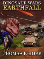 Dinosaur Wars: Earthfall - Thomas Hopp