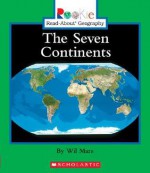 The Seven Continents (Rookie Read-About Geography) - Wil Mara