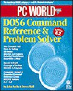 PC World DOS 6 Command Reference & Problem Solver - John Socha, Devra Hall