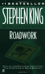 Roadwork - Stephen King, Richard Bachman