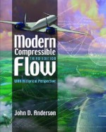 Modern Compressible Flow: With Historical Perspective Modern Compressible Flow: With Historical Perspective - John D. Anderson Jr.