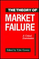 The Theory Of Market Failure: A Critical Examination - Tyler Cowen