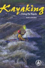 Kayaking: Riding the Rapids - Sarah B. Beurskens