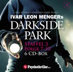 Darkside Park, Folge 7-12: Staffel 2 - Ivar Leon Mengers, Raimon Weber, Simon X. Rost, Christoph Zachariae, John Beckmann, David Nathan, Simon Jäger, Martin Kessler, Luise Lunow, Nana Spier, Jürgen Kluckert