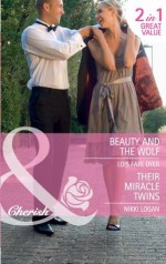 Beauty and the Wolf / Their Miracle Twins (Mills & Boon Cherish) (The Hunt for Cinderella - Book 7): Beauty and the Wolf / Their Miracle Twins - Faye Dyer Lois, Nikki Logan